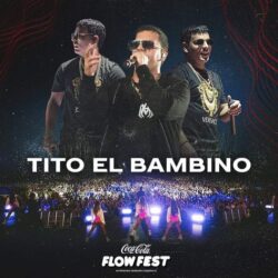 TITO EL BAMBINO LA VIEJA ESCUELA DEL REGGEATON PRESENTE EN EL PROXIMO COCA COLA FLOW FEST 2023.