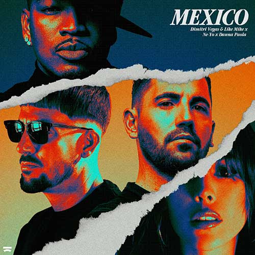 DIMITRI VEGAS & LIKE MIKE lanza al lado de NE-YO y DANNA PAOLA el tema “MEXICO”