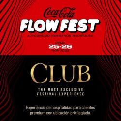 ACCESO LUJOSO “CLUB” EN EL COCA COLA FLOW FEST. ¿QUE ES?, INFORMACION, DONDE COMPRAR Y MAS.