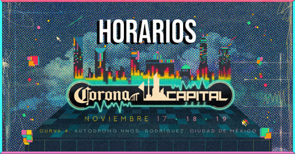 Corona Capital 2023 ya tiene listos los horarios para su siguiente edición.