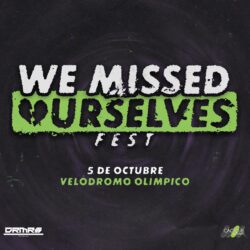 Checa nuestra guía de supervivencia para que vivas la EMOción del We Missed Ourselves Festival.