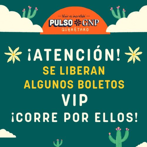 ¡Corre por ellos! Se liberan boletos VIP para el Pulso GNP